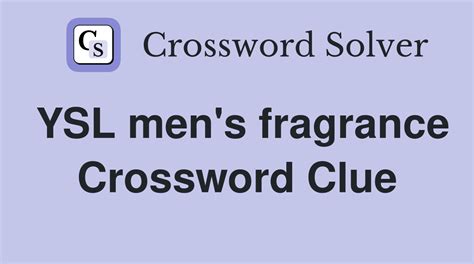 ysl men's fragrance|ysl men's fragrance crossword clue.